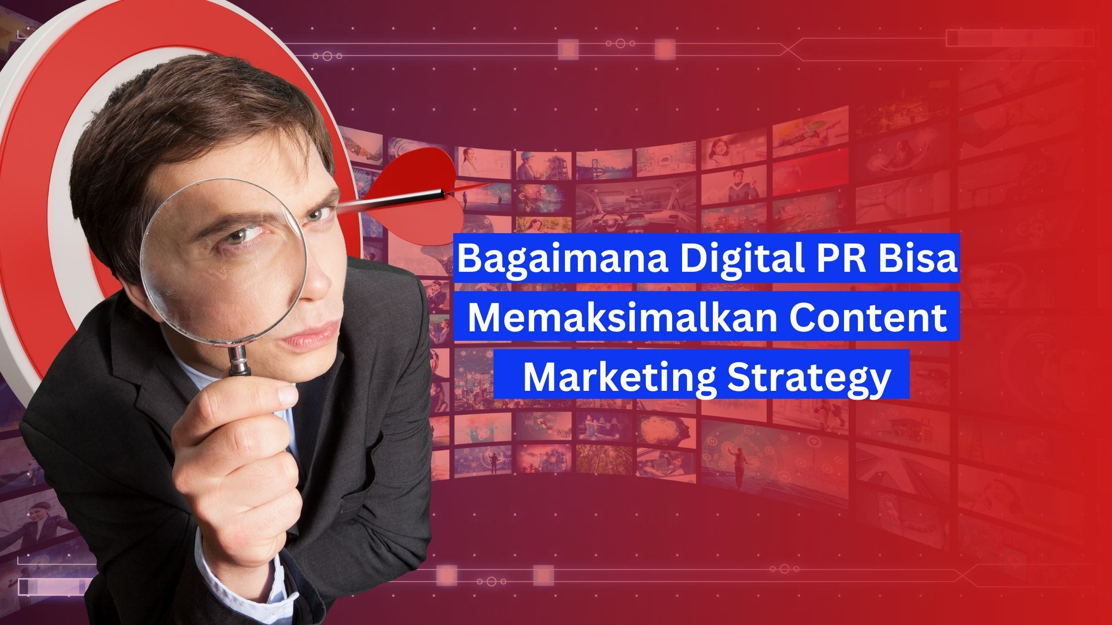 Bagaimana Digital PR Bisa Memaksimalkan Content Marketing Strategy