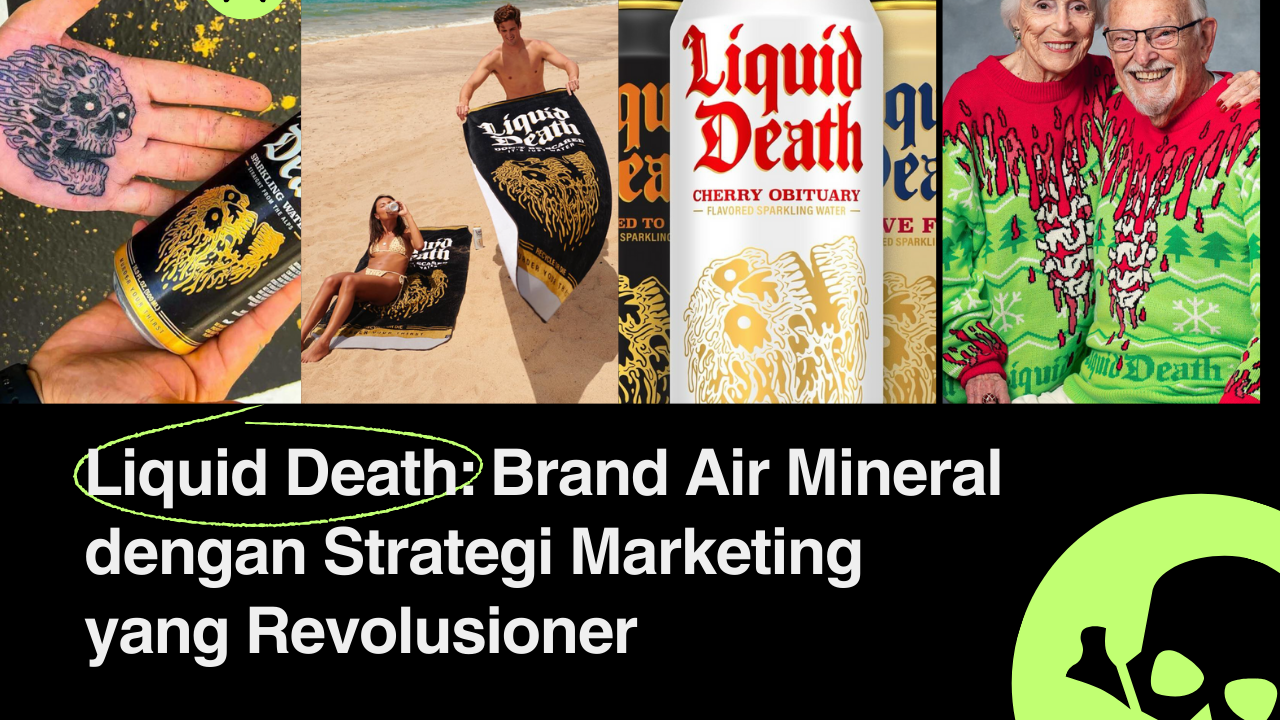 Liquid Death: Brand Air Mineral dengan Strategi Marketing yang Revolusioner