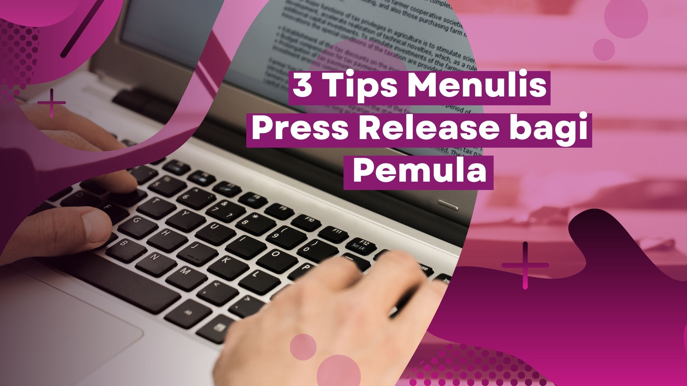 3 Tips Menulis Press Release bagi Pemula