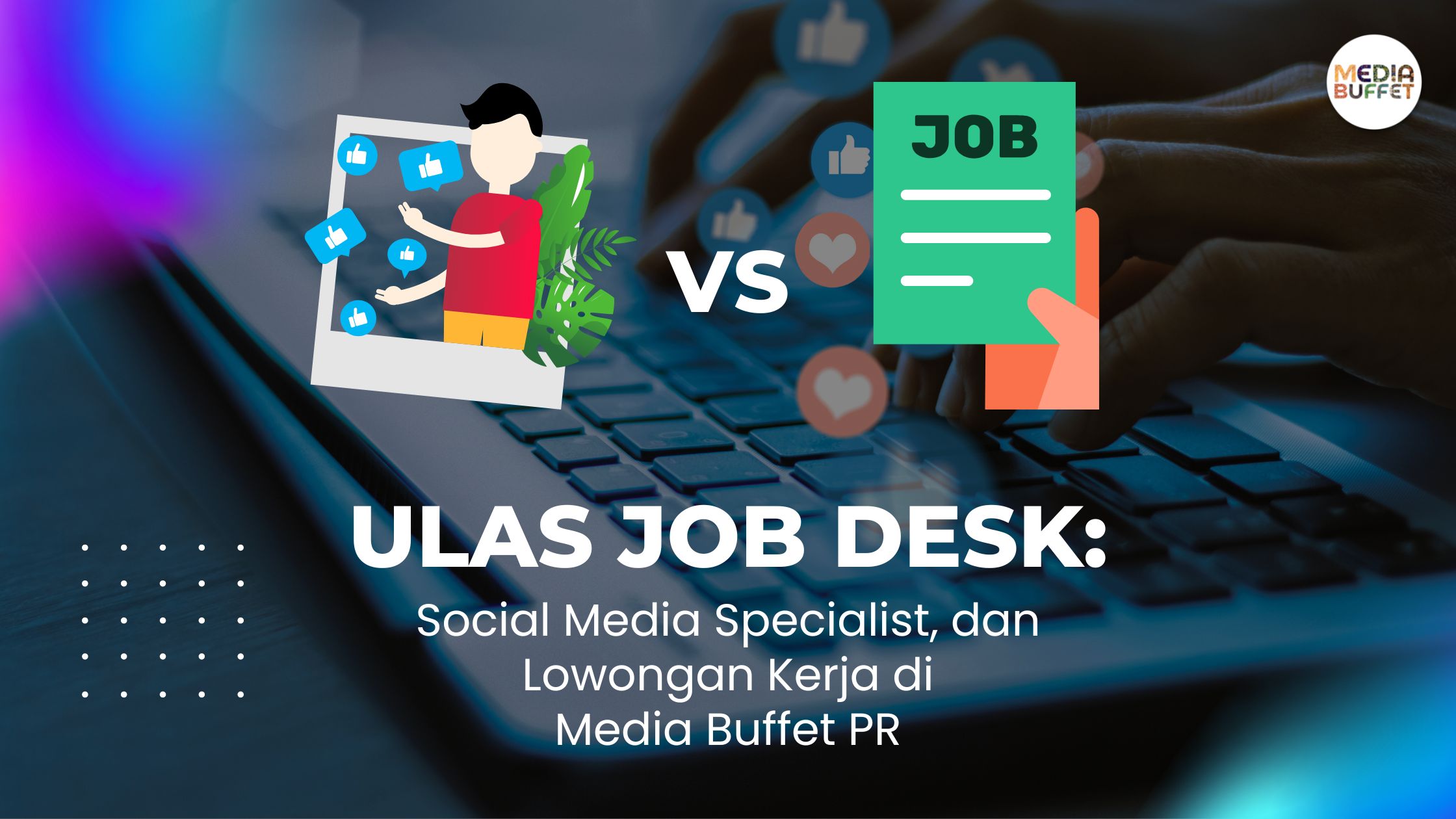 Job Description: Social Media Specialist, and Job Openings at Media Buffet PR